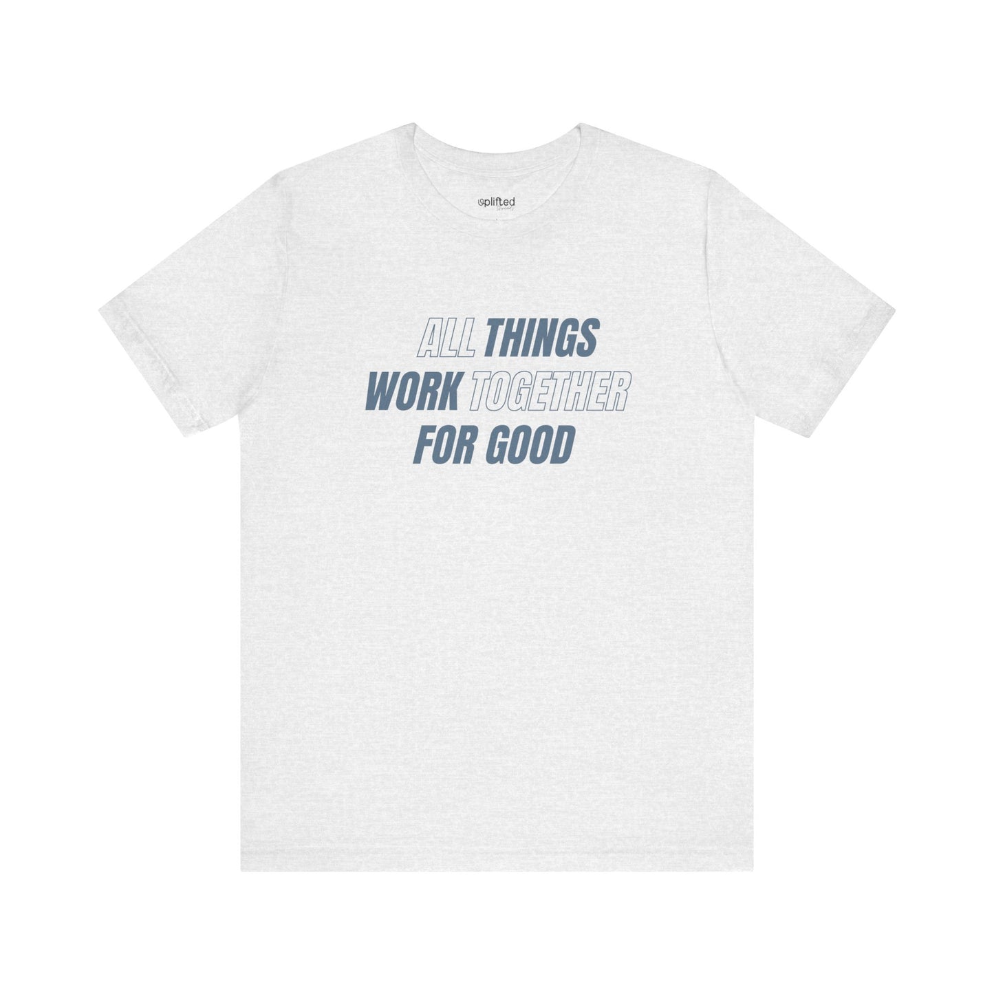 All Things for Good Christian T-Shirt, Ash Front