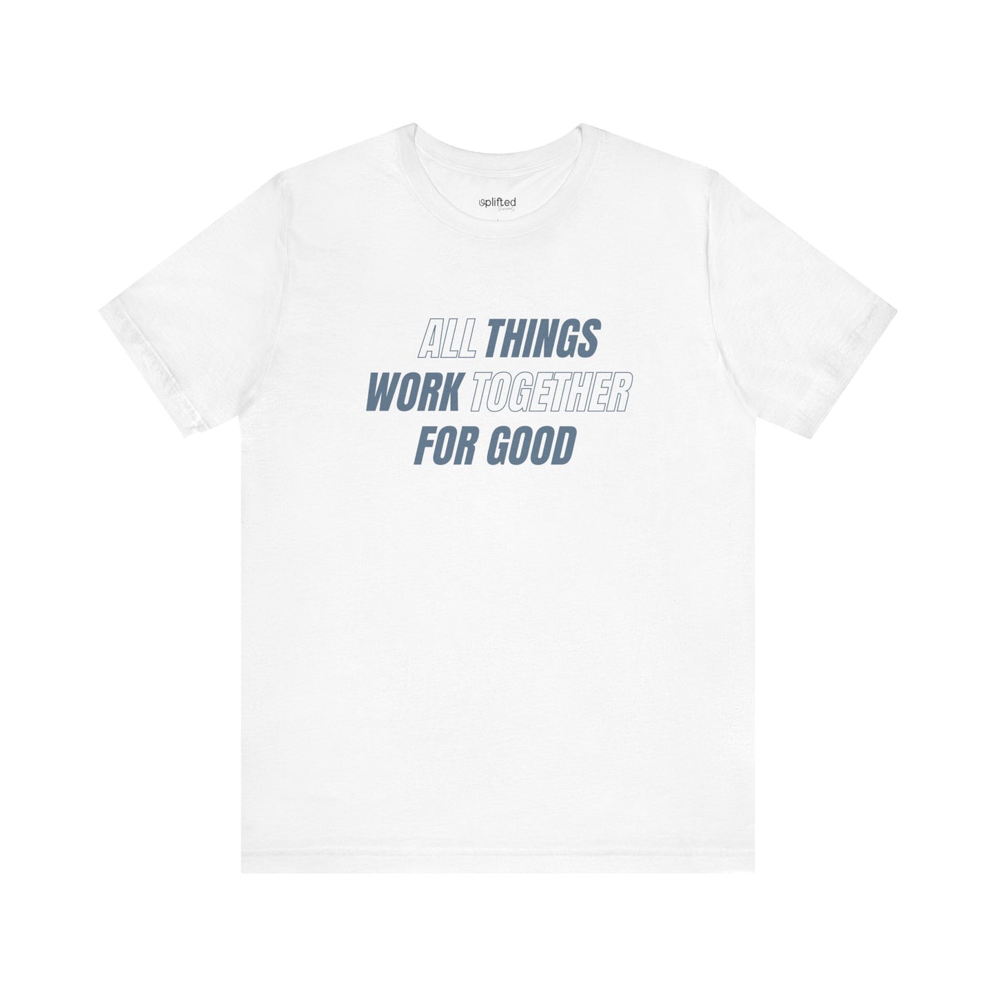 All Things for Good Christian T-Shirt, White Front