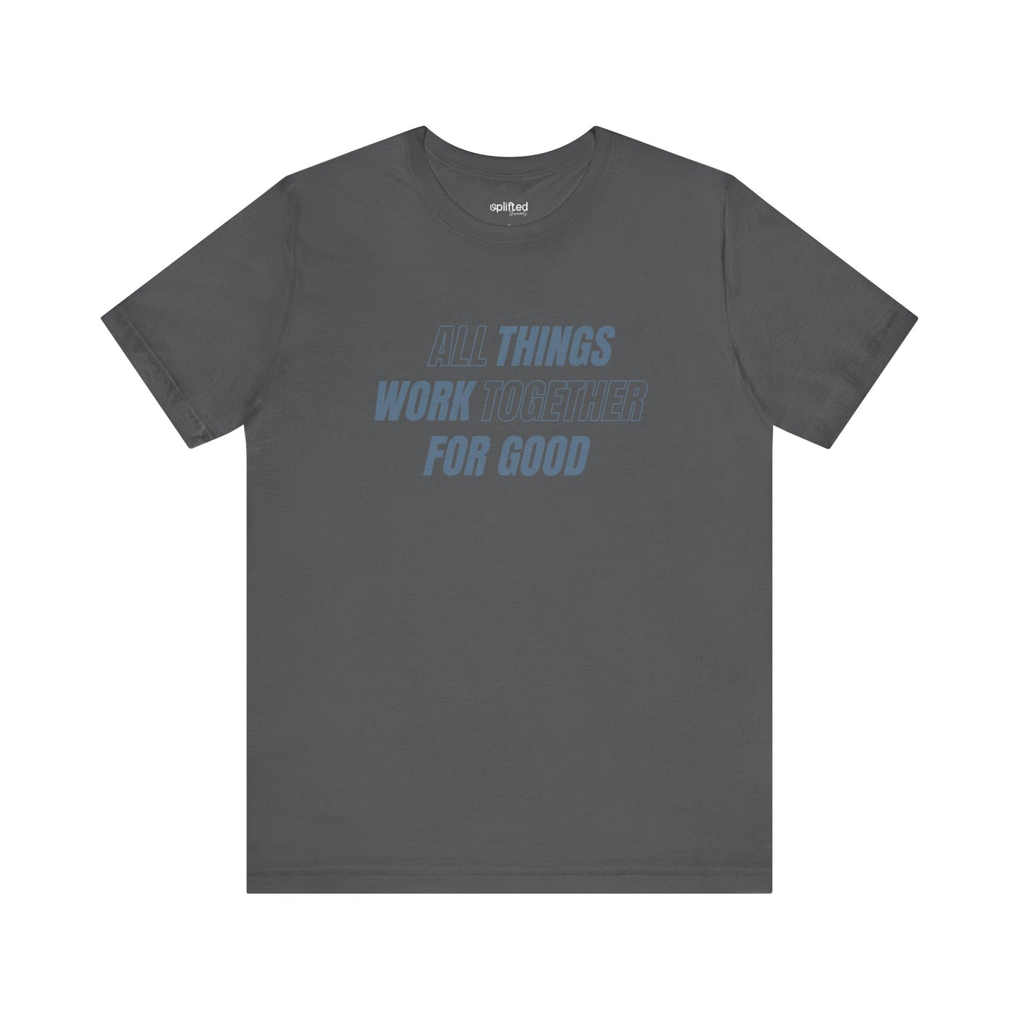 All Things for Good Christian T-Shirt, Asphalt Front