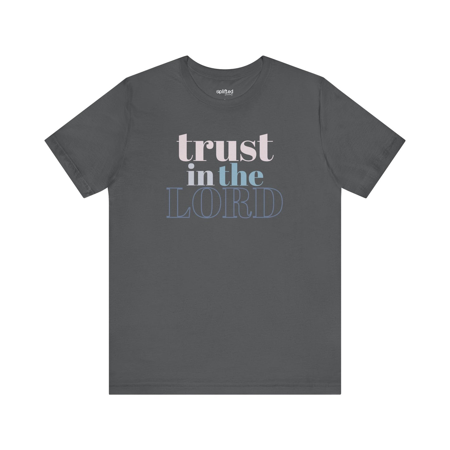 Trust the Lord Christian T-Shirt, Asphalt Front