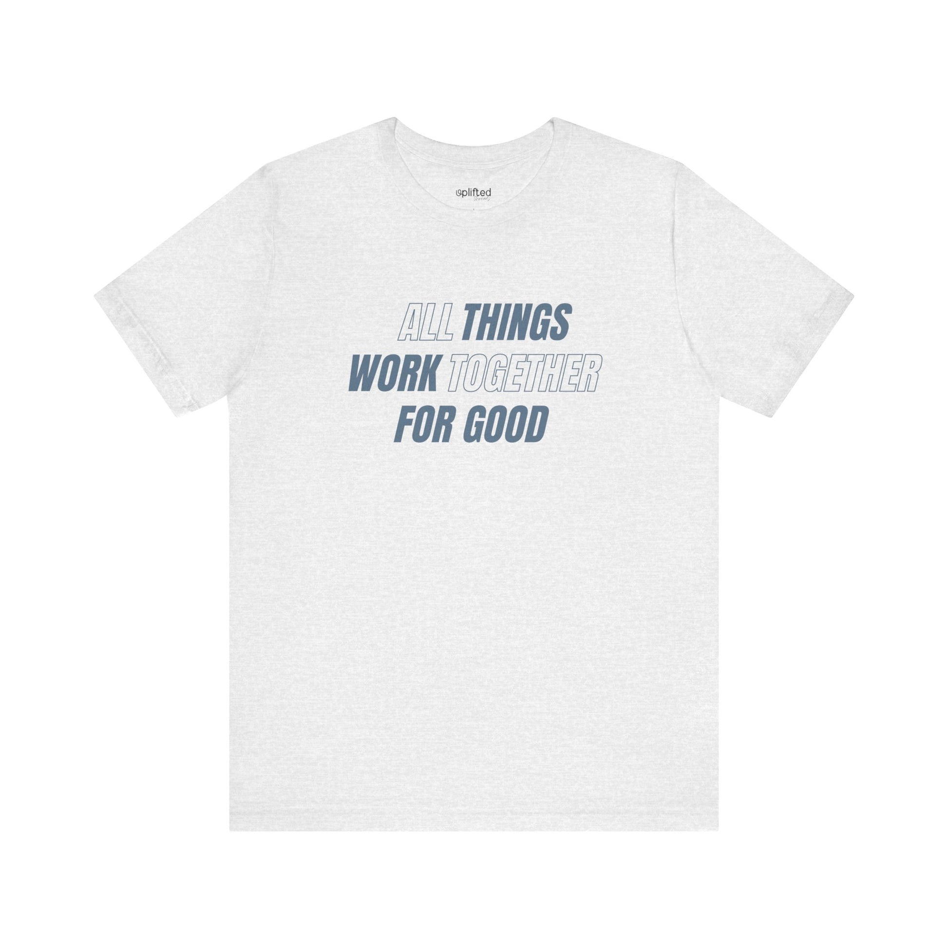 All Things for Good Christian T-Shirt, Ash Front
