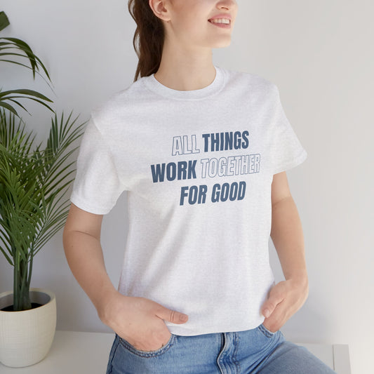 All Things for Good Christian T-Shirt, Lifestyle Ash Front