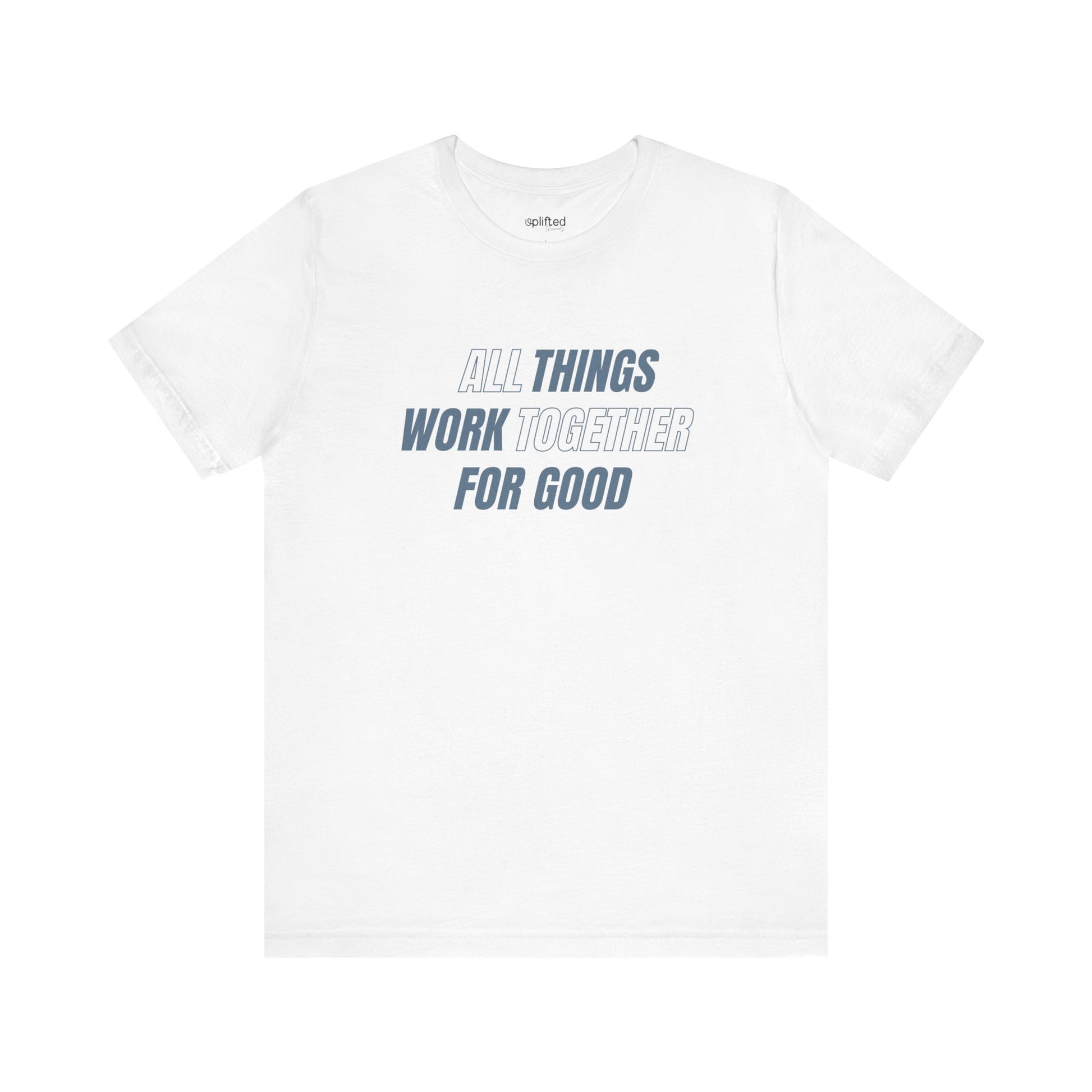 All Things for Good Christian T-Shirt, White Front