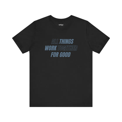 All Things for Good Christian T-Shirt, Black Front