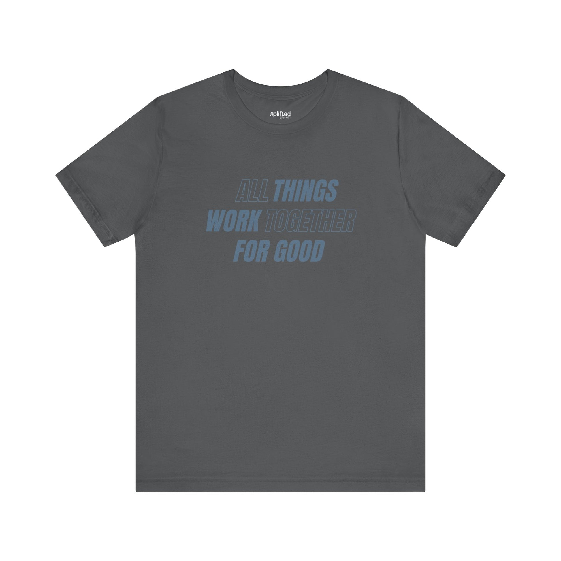 All Things for Good Christian T-Shirt, Asphalt Front