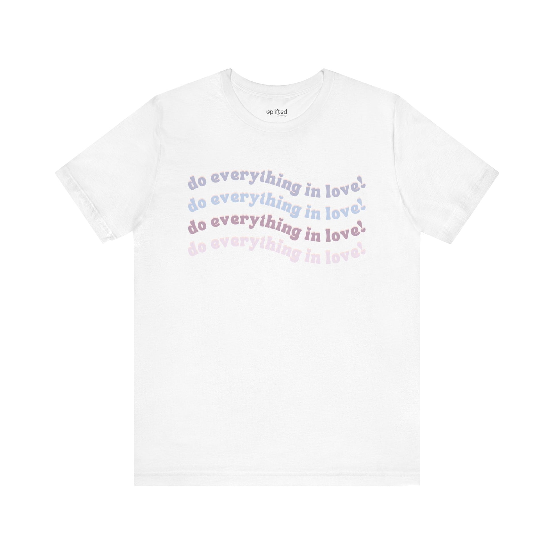 Do Everything in Love Christian T-Shirt, White Front