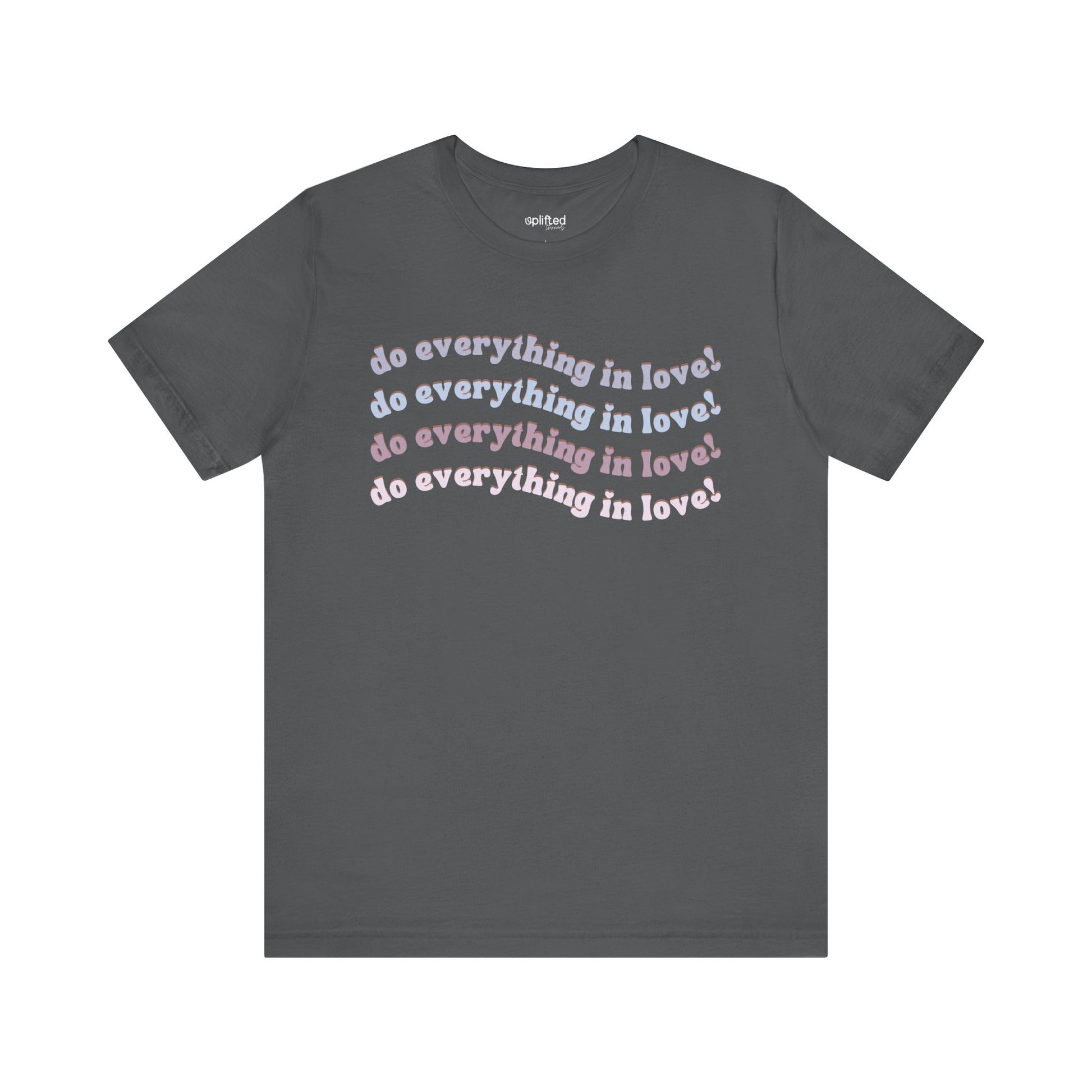 Do Everything in Love Christian T-Shirt, Asphalt Front