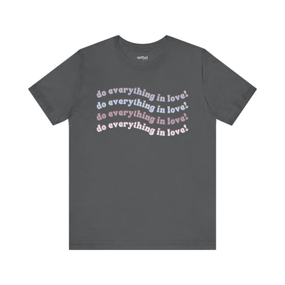 Do Everything in Love Christian T-Shirt, Asphalt Front