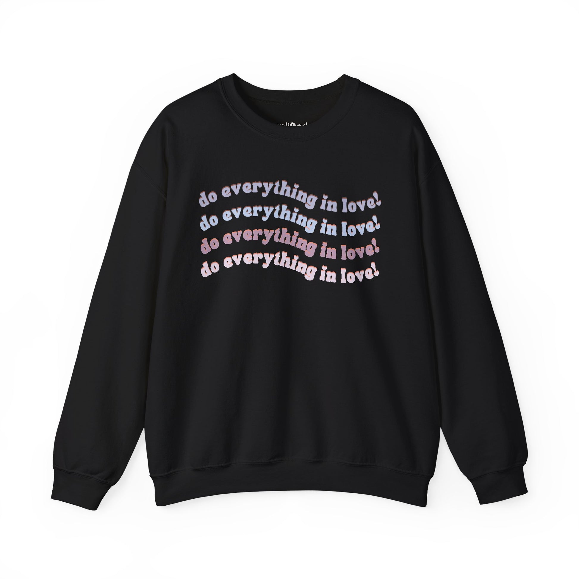 Do Everything in Love Crewneck, Black Front