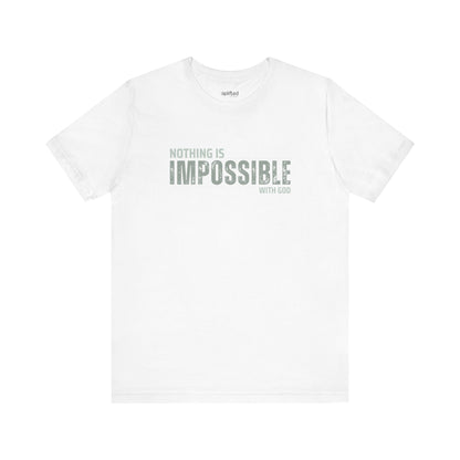 Nothing is Impossible Christian T-Shirt, White Front