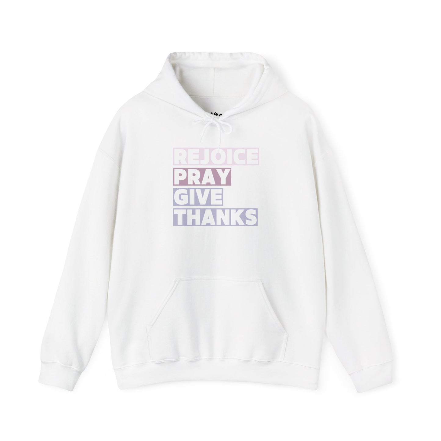 Rejoice Pray Thanks Hoodie, White Front