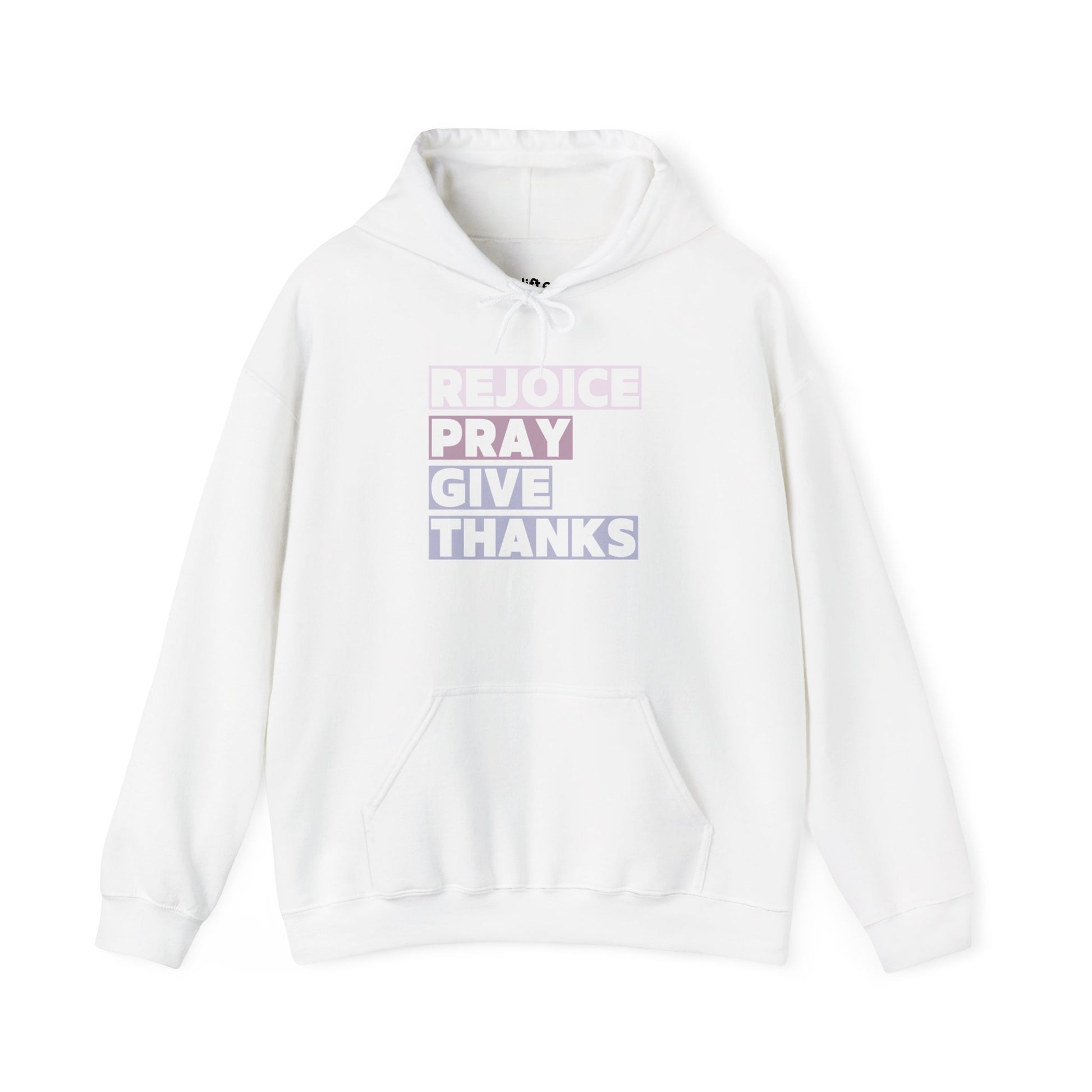 Rejoice Pray Thanks Hoodie, White Front