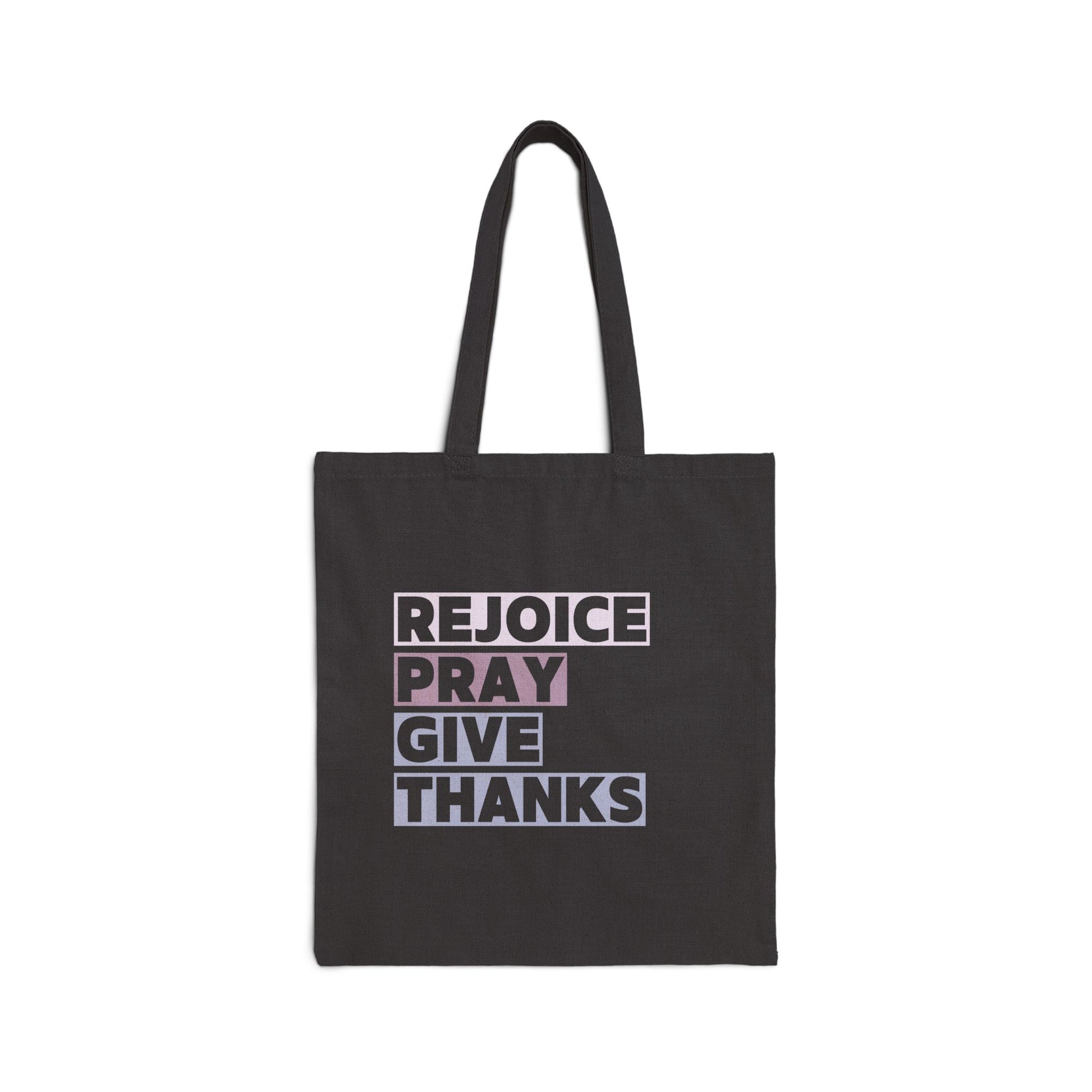 Rejoice Pray Thanks Tote Bag, Black Front