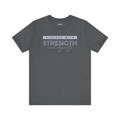 Strength and Dignity Christian T-Shirt, Asphalt Front