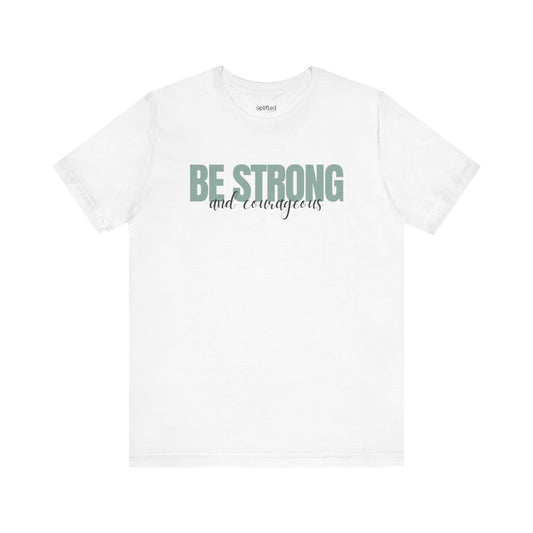 Strong and Courageous Christian T-Shirt, White Front