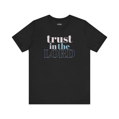 Trust the Lord Christian T-Shirt, Black Front