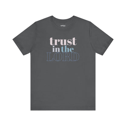 Trust the Lord Christian T-Shirt, Asphalt Front