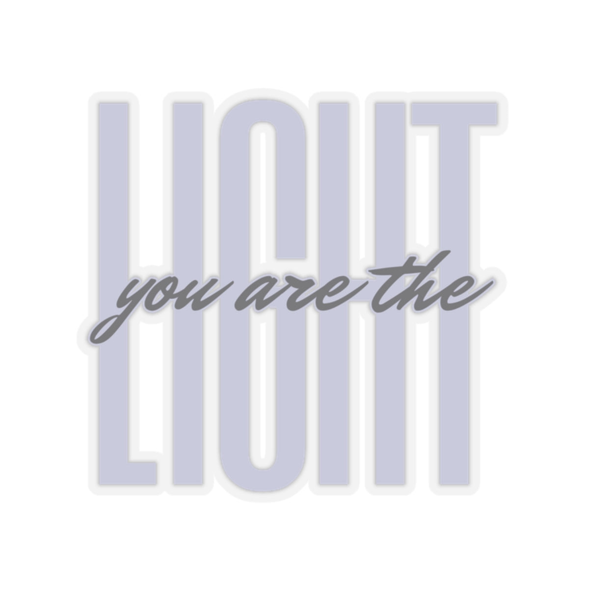 You Are the Light Vinyl Sticker, Transparent Front